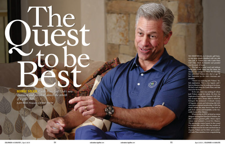 New Chairman and President of Castle Pines Golf Club, George Solich, during his interview with Colorado AvidGolfer magazine.